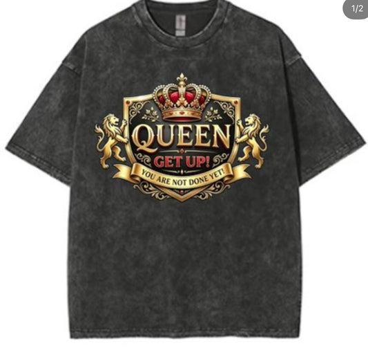 Queen Get Up Tshirt